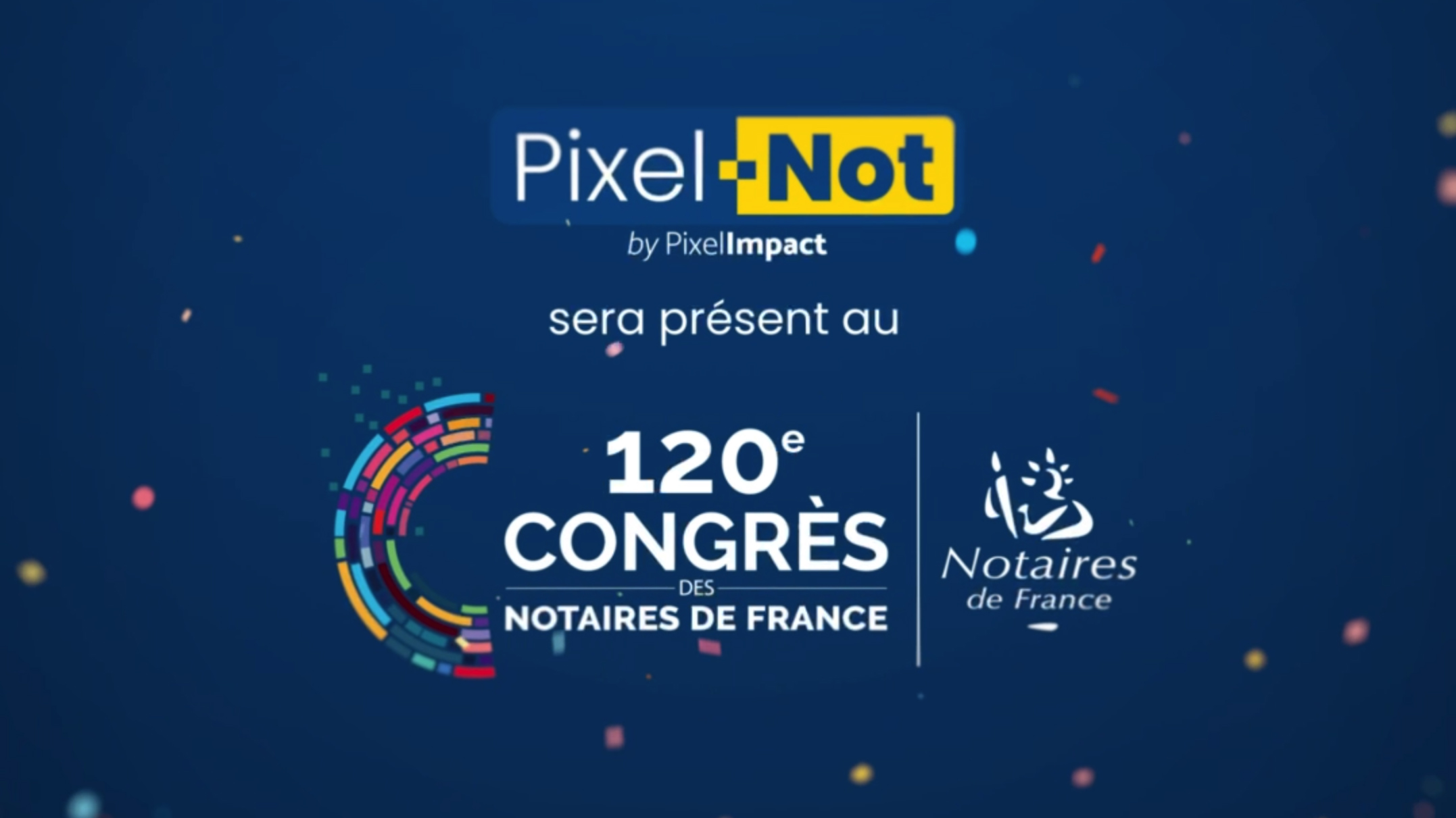 Pixel-Not sera présent au 120e congrès des Notaires de France