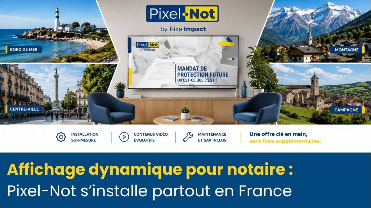 Solution d’affichage dynamique Pixel-Not disponible partout en France